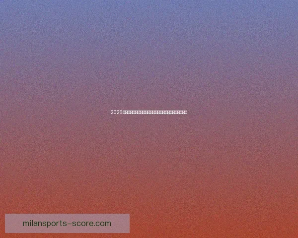 2026世界杯赛事数据统计分析与趋势预测:各队表现与历史对比 2026世界杯赛事数据统计分析与趋势预测:各队表现与历史对比